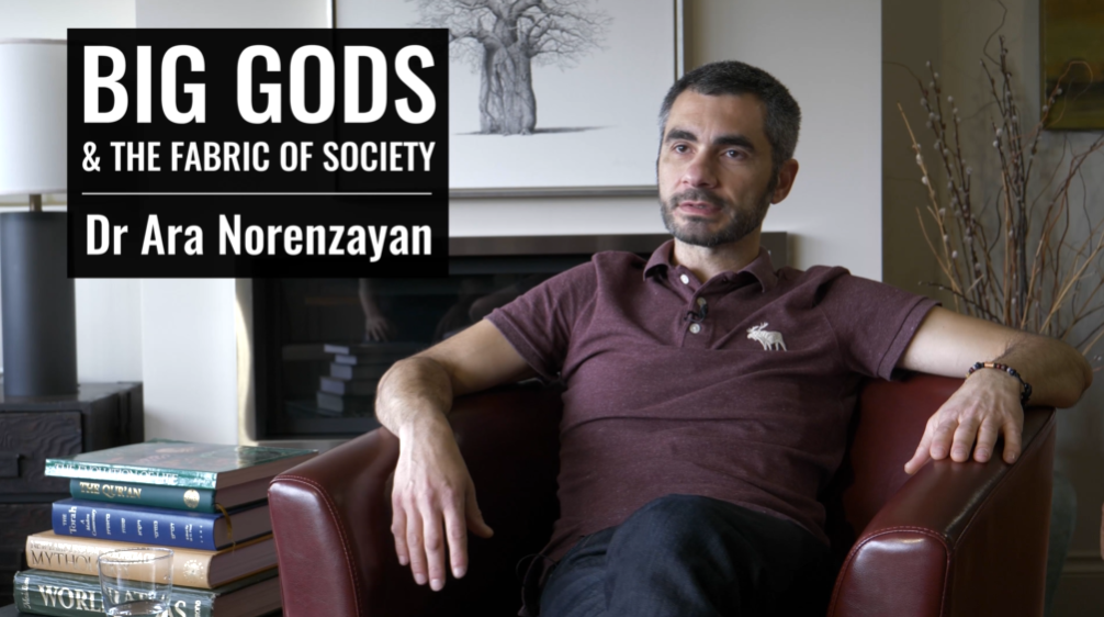Ara Norenzayan — Big Gods & the Fabric of Society [EN]