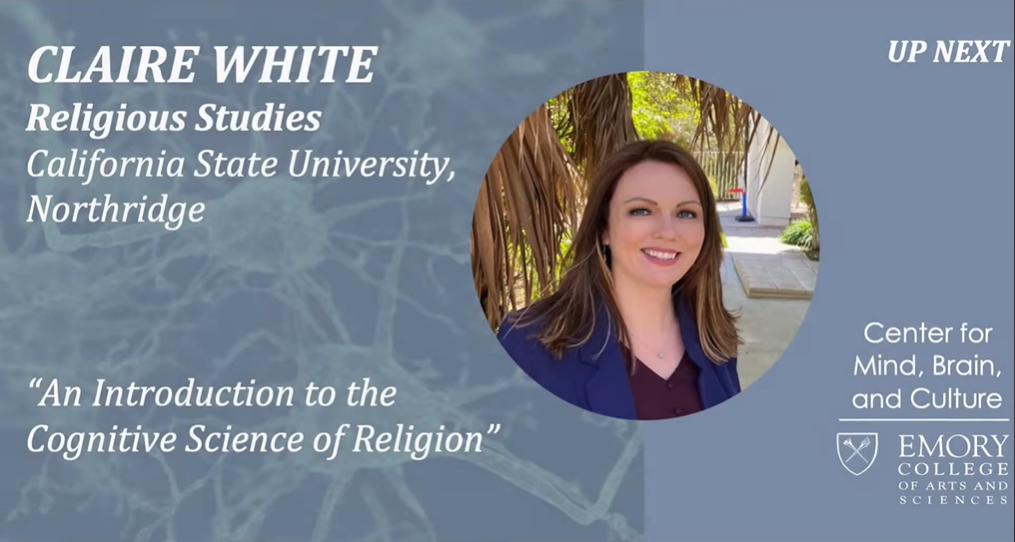 Claire White — An Introduction to the Cognitive Science of Religion (McCauley Honorary Lecture) [EN]